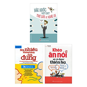 Combo Nói Nhiều Không Bằng Nói Đúng - 36 Bí Quyết Để Có Nhân Duyên Tốt + Khéo Ăn Nói - Sẽ Có Được Thiên Hạ (2018) + Hài Hước Một Chút Thế Giới Sẽ Khác Đi