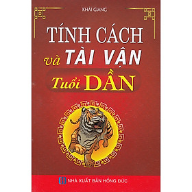 Tính Cách Và Tài Vận - Tuổi Dần