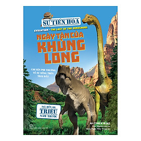 Sự Tiến Hóa - Ngày Tàn Của Khủng Long