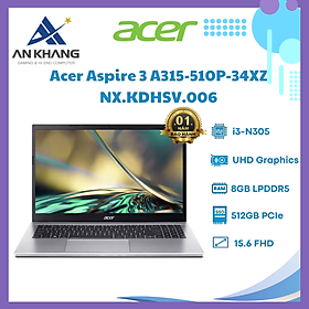 Laptop Acer Aspire 3 A315-510P-34XZ NX.KDHSV.006 (Intel Core i3-N305 | 8GB | 512GB | Intel UHD Graphics | 15.6 inch FHD | Win 11 | Pure Silver) - Hàng Chính Hãng - Bảo Hành 12 Tháng
