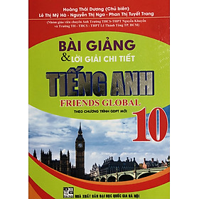 Bài Giảng & Lời Giải Chi Tiết Tiếng Anh 10 (Dùng Kèm Friends Global)