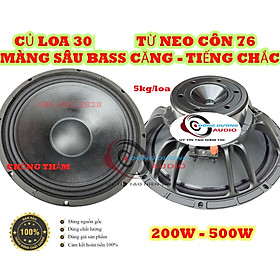 CỦ LOA 30 NEO KHỐI CÔN 76MM - GÂN 2 XẾP MÀNG CHỐNG THẤM - LOA BASS 30