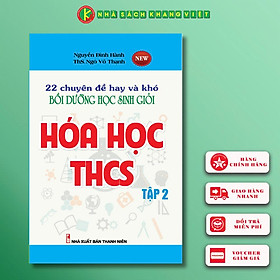 22 Chuyên Đề Hay và Khó Bồi Dưỡng Học Sinh Giỏi Hóa Học THCS Tập 2 ( Mới nhất 2020)