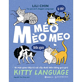 Mèo Méo Meo-Bí Mật Giao Tiếp Từ Cái Vẫy Đuôi Đến Tiếng Grừ Grừ - Bản Quyền