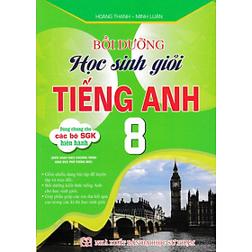 Bồi Dưỡng Học Sinh Giỏi Tiếng Anh 8 (Dùng Chung Cho Các Bộ SGK Hiện Hành)_HA	