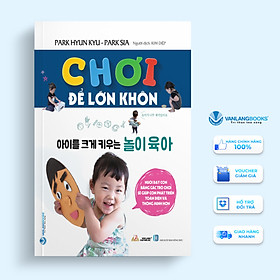 Chơi Để Lớn Khôn