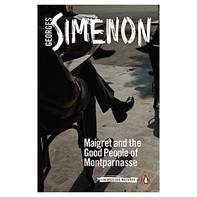Maigret and the Good People of Montparnasse: Inspector Maigret
