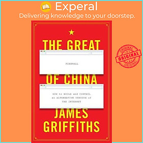 Hình ảnh Sách - The Great Firewall of China : How to Build and Control an Alternative  by James Griffiths (UK edition, hardcover)