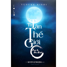 TỪ TÂN THẾ GIỚI - QUYỂN THƯỢNG (BÌA CỨNG) - Tân Nhã