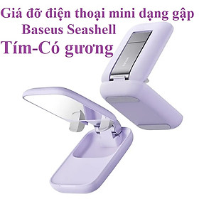 Giá đỡ điện thoại mini để bàn kiêm gương trang điểm dạng gập Baseu Seashell BS-HP008 _ hàng chính hãng - Tím_Có gương