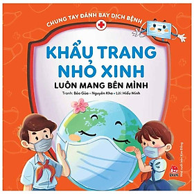 Download sách Chung Tay Đánh Bay Dịch Bệnh - Khẩu Trang Nhỏ Xinh, Luôn Mang Bên Mình