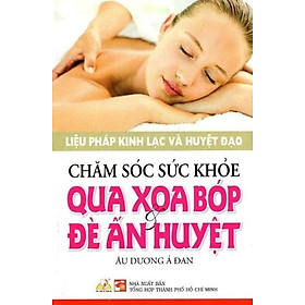 Hình ảnh Chăm Sóc Sức Khỏe Qua Xoa Bóp & Đè Ấn Huyệt - Vanlangbooks