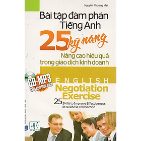 [Download Sách] Bài tập đàm phán Tiếng Anh - 25 kỹ năng nâng cao hiệu quả trong giao dịch kinh doanh (Kèm CD)