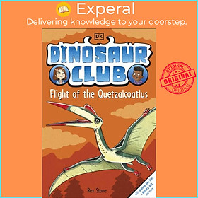 Sách - Dinosaur Club: Flight of the Quetzalcoatlus by Louise Forshaw (UK edition, paperback)