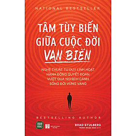 Sách - Tâm Tùy Biến Giữa Cuộc Đời Vạn Biến
