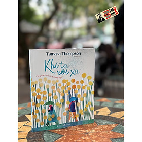 KHI TA RỜI XA - Tamara Thompson – Hà Anh dịch – ThaiHa Books – NXB Hà Nội