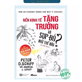 Nền kinh tế tăng trưởng và sụp đổ như thế nào? (Tái bản 2023)