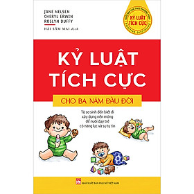 Sách Kỷ Luật Tích Cực Cho Ba Năm Đầu Đời