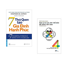 Combo 2 cuốn sách: 7 Thói Quen Tạo Gia Đình Hạnh Phúc + Bạn là ai và làm thế nào để sống tốt hơn