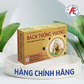 BÁCH THỐNG VƯƠNG - Hỗ trợ giảm đau đầu, đau xương khớp, đau bụng kinh từ thảo dược