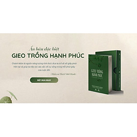 THÍCH NHẤT HẠNH – GIEO TRỒNG HẠNH PHÚC - ẤN BẢN BÌA VẢI ĐẶC BIỆT – HỘP ĐỰNG BOXSET -