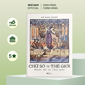 Sách - Chữ số và thế giới: Nguồn gốc bị lãng quên (Đỗ Minh Triết) - Nhã Nam