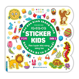 Bóc dán hình thông minh IQ - EQ - CQ - Sticker for kids cuốn 3 (2-8tuổi)