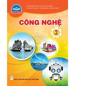 Sách giáo khoa Công Nghệ 3- Chân Trời Sáng Tạo