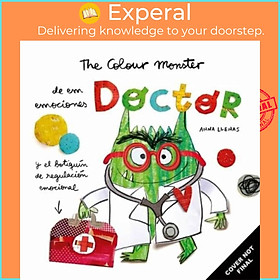 Sách - The Colour Monster: The Feelings Doctor and the Emotions Toolkit by Anna Llenas (UK edition, paperback)