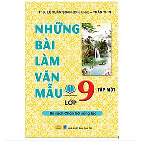 Sách - Những Bài Làm Văn Mẫu Lớp 9 - Chân Trời Sáng Tạo
