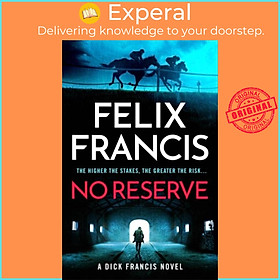 Hình ảnh Sách - No Reserve - The brand new 2023 thriller from the master of the racing b by Felix Francis (UK edition, hardcover)