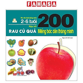 Sách 200 Miếng Bóc Dán Thông Minh - Nhận Biết Rau Củ Quả (2-6 Tuổi) - (Tái Bản 2018)