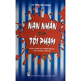 Nạn nhân của tội phạm (dùng trong các trường đại học luật, an ninh, công an)