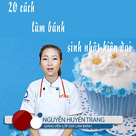 Unica - Khóa Học 20 Cách Làm Bánh Sinh Nhật Hiện Đại