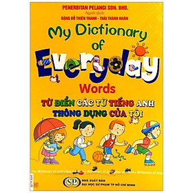 Sách - My Dictionary Of Everyday Words - Từ Điển Các Từ Tiếng Anh Thông Dụng Của Tôi