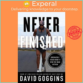 Sách - Never Finished : Unshackle Your Mind and Win the War Within by David Goggins (paperback)