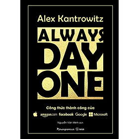 Always Day One – Alex Kantrowitz