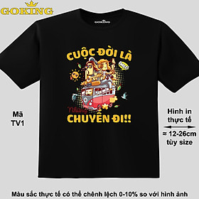 Cuộc đời là những chuyến đi, mã TV1. Áo thun siêu đẹp cho cả gia đình.