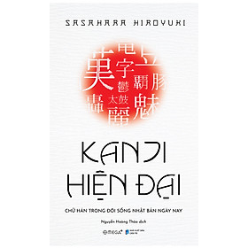 Sách Kanji Hiện Đại - Chữ Hán Trong Đời Sống Nhật Bản Hiện Nay