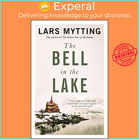 Sách - The Bell in the Lake : The Sister Bells Trilogy Vol. 1: The Times Histori by Lars Mytting (UK edition, paperback)