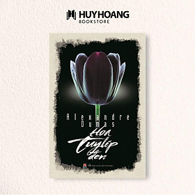 Hoa Tuylip Đen - Alexandre Dumas - Huy Hoàng