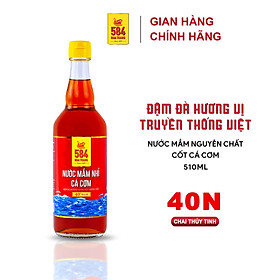 Nước mắm Nhỉ Cá cơm 584 Nha Trang - 40 độ đạm - Chai thủy tinh 510ml