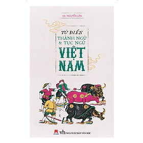 [Download Sách] Từ Điển Thành Ngữ Và Tục Ngữ Việt Nam