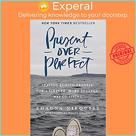 Sách - Present Over Perfect : Leaving Behind Frantic for a Simple by Shauna Niequist Brene Brown (US edition, paperback)