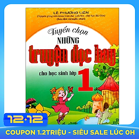 Tuyển Chọn Những Truyện Đọc Hay Cho Học Sinh Lớp 1