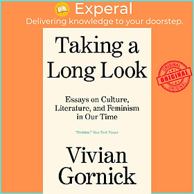 Sách - Taking A Long Look : Essays on Culture, Literature, and Feminism in Our by Vivian Gornick (UK edition, paperback)