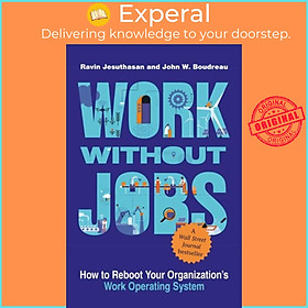 Hình ảnh Sách - Work without Jobs - How to Reboot Your Organization's Work Operating  by Ravin Jesuthasan (UK edition, paperback)