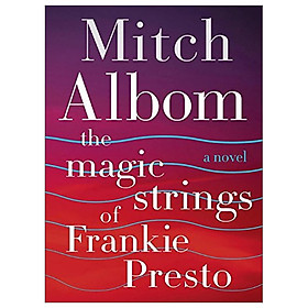 The Magic Strings of Frankie Presto A Novel