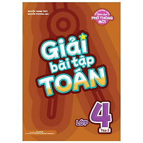 Sách Giải Bài Tập Toán Lớp 4 (Theo Chương Trình Giáo Dục Phổ Thông Mới)