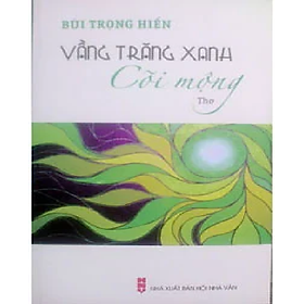 VẦNG TRĂNG XANH CÕI MỘNG- BÙI TRỌNG HIỂN